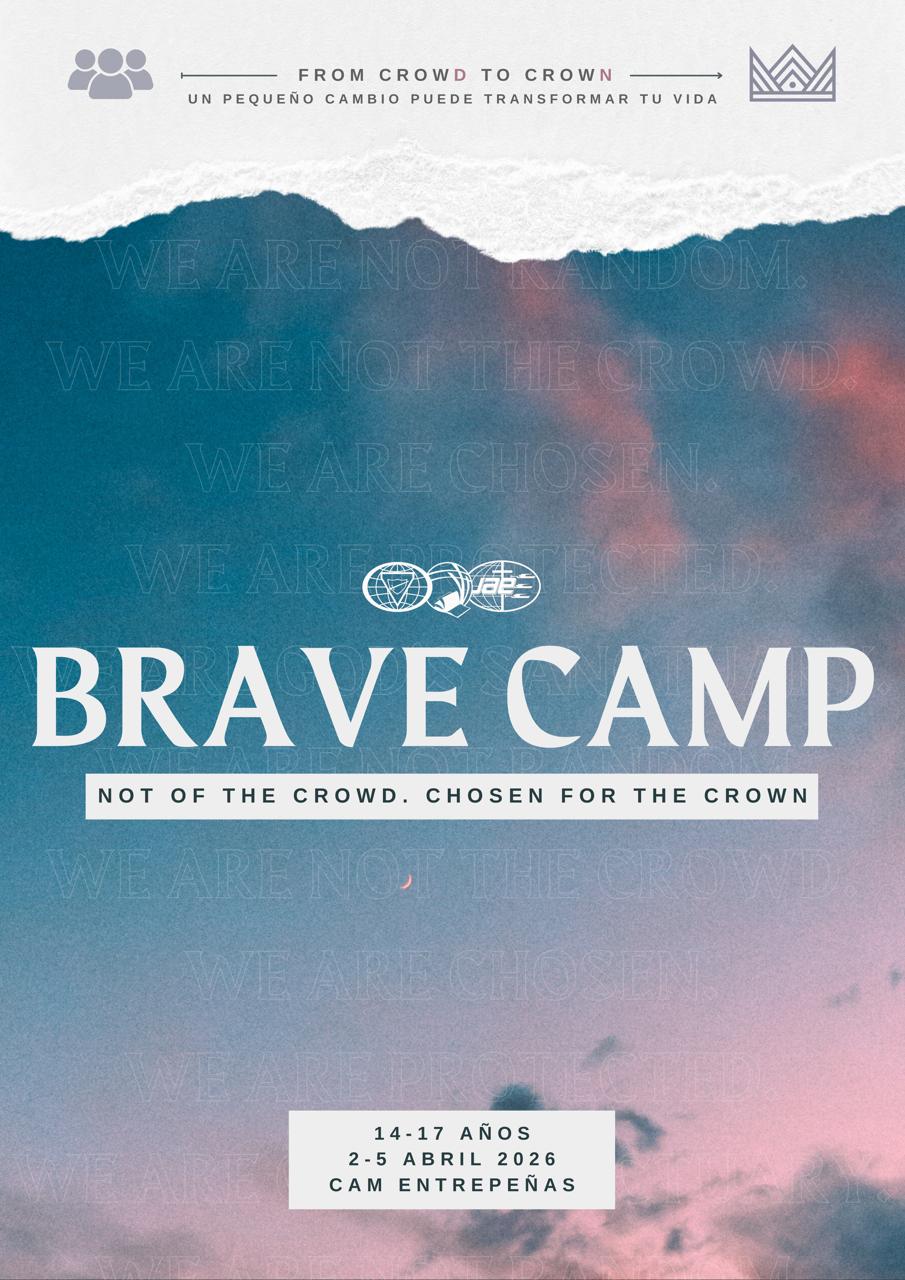 BRAVE CAMP 2026 «FROM CROWD TO CROWN» UN PEQUEÑO CAMBIO PUEDE TRANSFORMAR TU VIDA